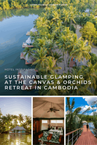 Aerial view of the lush riverside glamping site of the sustainable Canvas & Orchids Retreat – with luxurious tents among palm trees. Additional images show a tent interior, a wooden walkway, and serene water landscape.