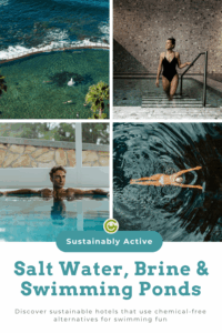 Collage of sustainable swimming environments includes a coastal seawater pool at OCÉANO Health Spa Hotel, a woman in a mineral bath at Naturhotel Outside, a man in a spa at Paradiso Pure.Living, and an aerial of a swimmer at LA VIMEA. Text: "Salt Water, Brine & Swimming Ponds."