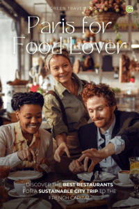 Discover Paris in a culinary and sustainable way