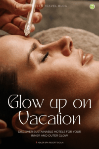 A serene close-up of a person receiving a facial treatment at the ADLER Spa Resort SICILIA, with text overlay: "Glow up on Vacation. Discover sustainable hotels for your inner and outer glow."