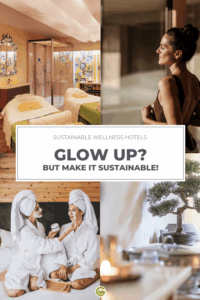 Collage of spa settings in sustainable hotels in Europe: a serene treatment room, woman relaxing, friends applying face masks, bonsai plant with candles. Text: "Glow Up? But Make It Sustainable!"