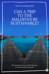 Sustainable vacations in the Maldives: how it works