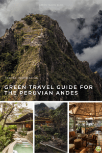 Green Travel Guide for the Andes in Peru: sustainable accommodation and excursion destinations