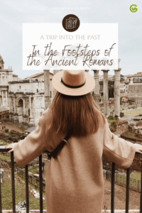 A person wearing a brown coat and hat admires ancient Roman ruins from a balcony. The text reads, "In the Footsteps of the Ancient Romans."