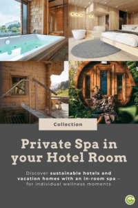 Sustainable hotels and accommodation with a private spa in the hotel room