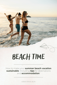 Sustainable beach vacation: tips, destinations and sustainable hotels