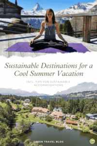 A woman practices yoga on the wooden deck of Hotel Bella Vista Zermatt with a mountainous backdrop (Matterhorn), evoking tranquility. Below, a scenic view of Hotel Weihrerhof in South Tyroö highlights sustainable travel in Summer