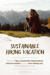 A woman sitting on a grassy ledge overlooks a scenic mountain landscape, conveying peace. Text below reads: "Sustainable Hiking Vacation. Discover tips, sustainable destinations, and eco-hotels for your next hiking trip—without leaving a trace."