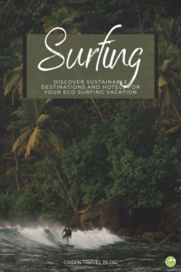 Sustainable destinations for your next surfing vacation