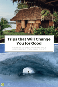 Rustic thatched hut in lush greenery above, icy blue cavern with a distant silhouette below. Text overlay: "Trips that Will Change You for Good." Eco-travel theme.