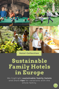 Sustainable Family Hotels in Europe