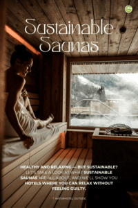 A woman relaxes in the panoramic wooden sauna of the sustainable Naturhotel Outside wrapped in a towel, with a large window showing a snowy mountain view. Text reads "Sustainable Saunas".