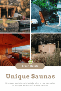 Collage of eco-friendly saunas: a rustic sauna by a fire pit, a cozy straw hut, a wood-paneled room with scenic views, and a cabin sauna in nature. Text: "Green Hotels, Unique Saunas."