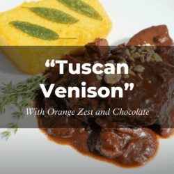 Plate of Tuscan venison in rich sauce, garnished with nuts. Served with a square of polenta topped with sage leaves. Text overlay: "Get the recipe."